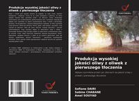 Produktbild: Produkcja wysokiej jako&iquest;ci oliwy z oliwek z pierwszego t&iquest;oczenia
