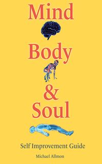 Produktbild: Mind Body & Soul: Self Improvement Guide