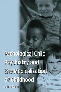 Produktbild: Timimi, S: Pathological Child Psychiatry and the Medicalizat