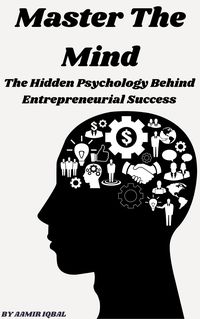 Produktbild: Master The Mind: The Hidden Psychology Behind Entrepreneurial Success