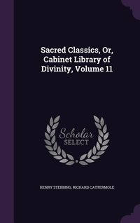 Produktbild: Sacred Classics, Or, Cabinet Library of Divinity, Volume 11