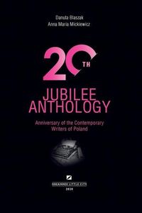 Produktbild: 20th Jubilee Anthology: Anniversary of the Contemporary Writers of Poland