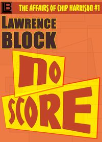 Bild vom Artikel No Score (The Affairs of Chip Harrison, #1) vom Autor Lawrence Block