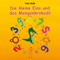 Produktbild: Die kleine Eins und das Mengenkrokodil