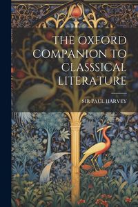 Produktbild: The Oxford Companion to Classsical Literature