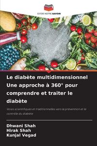 Produktbild: Le diab&egrave;te multidimensionnel Une approche &agrave; 360&deg; pour comprendre et traiter le diab&egrave;te