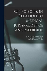 Produktbild: On Poisons, in Relation to Medical Jurisprudence and Medicine