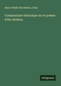 Produktbild: Commentaire historique sur le po&egrave;me d'Ibn Abdoun