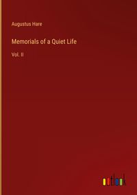 Bild vom Artikel Memorials of a Quiet Life vom Autor Augustus Hare