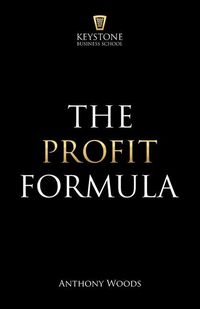 Produktbild: The Profit Formula: How to Multiply Your Profits and Transform Any Business