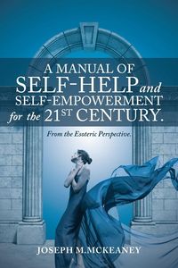 Produktbild: A Manual of Self-Help and Self-Empowerment for the 21st Century.