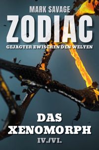 Produktbild: Zodiac - Gejagter zwischen den Welten IV: Das Xenomorph