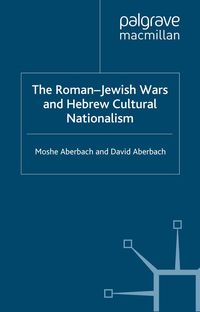 Produktbild: The Roman-Jewish Wars and Hebrew Cultural Nationalism, 66-2000 CE
