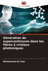 Produktbild: G&eacute;n&eacute;ration de supercontinuum dans les fibres &agrave; cristaux photoniques