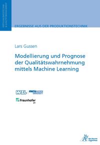 Produktbild: Modellierung und Prognose der Qualit&auml;tswahrnehmung mittels Machine Learning
