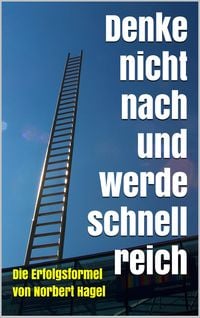 Produktbild: Denke nicht nach und werde schnell reich