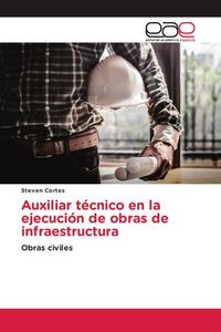 Produktbild: Auxiliar t&eacute;cnico en la ejecuci&oacute;n de obras de infraestructura