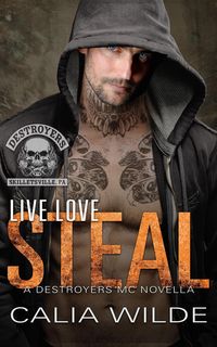 Produktbild: Live Love Steal (Destroyers MC - Skilletsville PA, #2)