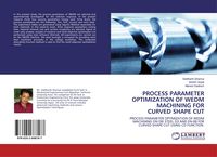 Produktbild: Process Parameter Optimization of WEDM Machining for Curved Shape Cut