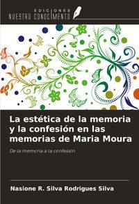 Produktbild: La est&eacute;tica de la memoria y la confesi&oacute;n en las memorias de Maria Moura