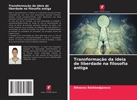 Produktbild: Transforma&ccedil;&atilde;o da ideia de liberdade na filosofia antiga