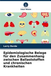 Produktbild: Epidemiologische Belege f&uuml;r den Zusammenhang zwischen Ballaststoffen und chronischen Krankheiten