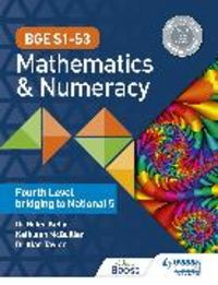 Produktbild: BGE S1&ndash;S3 Mathematics & Numeracy: Fourth Level bridging to National 5