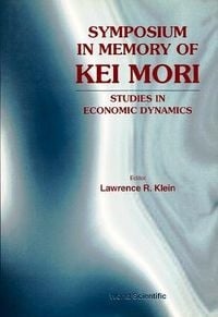 Produktbild: Symposium in Memory of Kei Mori: Studies in Economic Dynamics