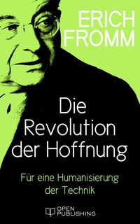Produktbild: Die Revolution der Hoffnung. F&uuml;r eine Humanisierung der Technik