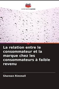Produktbild: La relation entre le consommateur et la marque chez les consommateurs &agrave; faible revenu