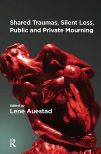 Produktbild: Auestad, L: Shared Traumas, Silent Loss, Public and Private