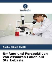 Produktbild: Umfang und Perspektiven von essbaren Folien auf St&auml;rkebasis
