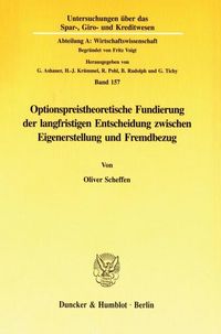 Produktbild: Optionspreistheoretische Fundierung der langfristigen Entscheidung zwischen Eigenerstellung und Fremdbezug.