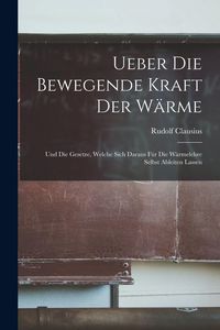 Produktbild: Ueber Die Bewegende Kraft Der W&auml;rme