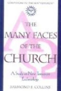 Produktbild: The Many Faces of the Church A Study in New Testament Ecclesiology