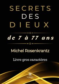 Produktbild: Michel Rosenkrantz: Secrets des dieux de 7 &agrave; 77 ans - Livre