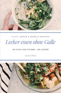 Bild vom Artikel Lecker essen ohne Galle: Salate, Suppen &amp; schnelle Gerichte vom Autor Iris Pilzer
