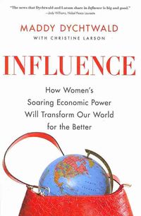 Produktbild: Influence: How Women's Soaring Economic Power Will Transform Our World for the Better