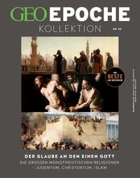 Produktbild: GEO Epoche KOLLEKTION / GEO Epoche KOLLEKTION 25/2021 Der Glaube an den einen Gott