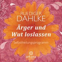 Bild vom Artikel Ärger und Wut loslassen vom Autor Ruediger Dahlke