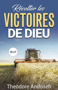 Produktbild: R&eacute;colter les victoires de Dieu