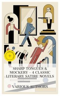Produktbild: Sharp Tongues & Mockery - 4 Classic Literary Satire Novels