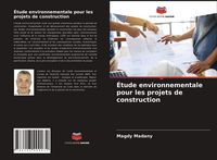 Produktbild: &Eacute;tude environnementale pour les projets de construction