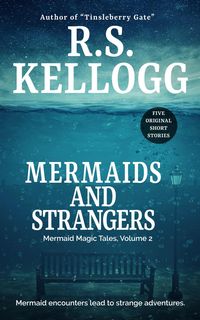 Produktbild: Mermaids and Strangers: Mermaid Magic Tales, Volume 2