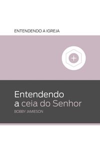 Produktbild: Entendendo a ceia do Senhor