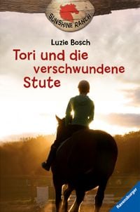Produktbild: Sunshine Ranch, Band 2 - Tori und die verschwundene Stute