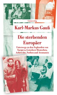 Bild vom Artikel Die sterbenden Europäer vom Autor Karl-Markus Gauss