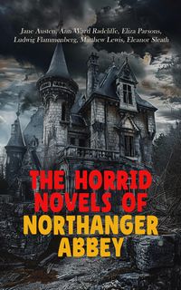 Produktbild: The Horrid Novels of Northanger Abbey
