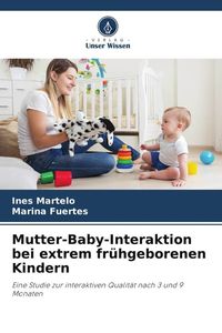 Produktbild: Mutter-Baby-Interaktion bei extrem fr&uuml;hgeborenen Kindern