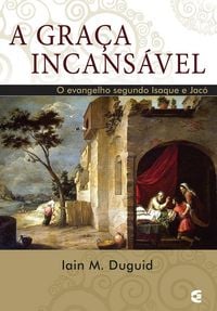 Produktbild: A gra&ccedil;a incans&aacute;vel
